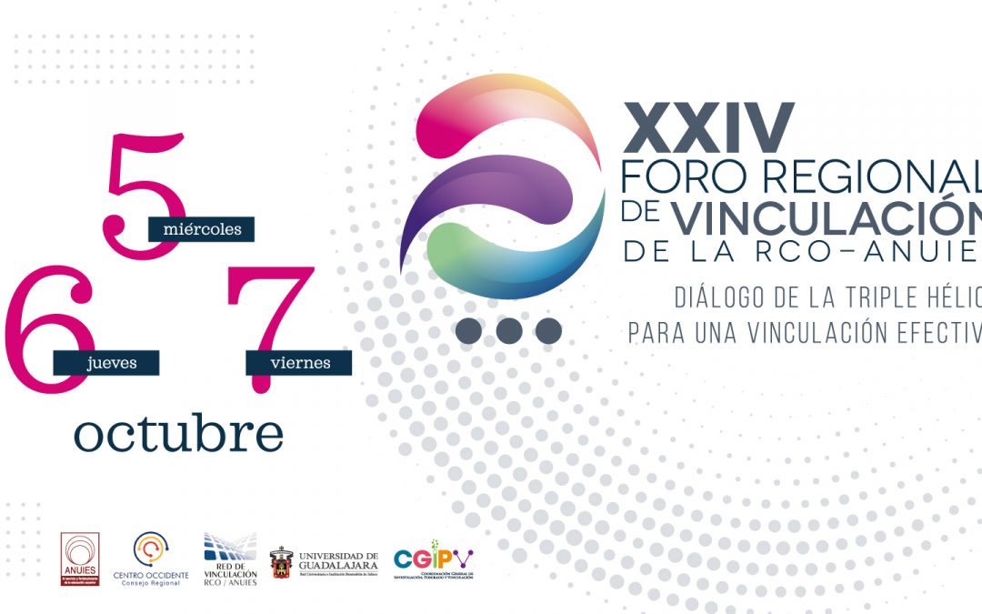 UdeG sede del XXIV Foro Regional de Vinculación de la RCO – ANUIES